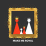 Make Me Royal