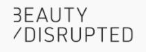 Beauty Disruptted